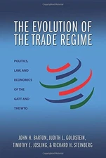 THE EVOLUTION OF THE TRADE REGIME: POLITICS, LAW, AND By John H. Barton & Judith