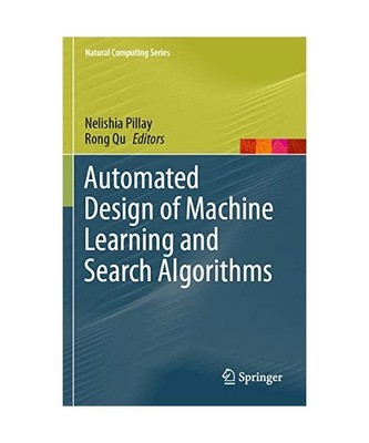 Automated Design of Machine Learning and Search Algorithms