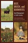 Beef, Brush, and Bobwhites: Quail Management in Cattle Country by Fred S. Guthery, Fidel Hernandez (Paperback, 2012)