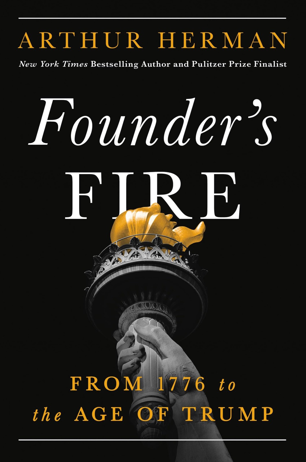 Founder’s Fire: From 1776 to the Age of Trump