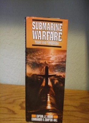 Submarine Warfare: Today and Tomorrow,John E. Moore, Richard Com
