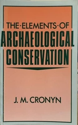 Elements of Archaeological Conservation by Cronyn, J.M. 0415012074 FREE Shipping