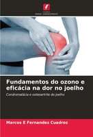 Fundamentos Do Ozono E EficáCia Na Dor No Joelho Marcos E Fernandez Cuadros Buch