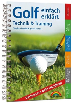 Golf einfach erklärt - Technik und Training ~ Markt+Technik  ... 9783959825528