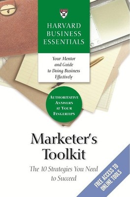 Marketer's Toolkit: The 10 Strategies You Need To Succeed (Harvard Business ...