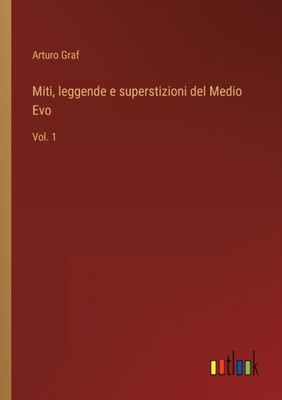 Graf - Miti leggende e superstizioni del Medio Evo Vol. 1 - New paper - X555z