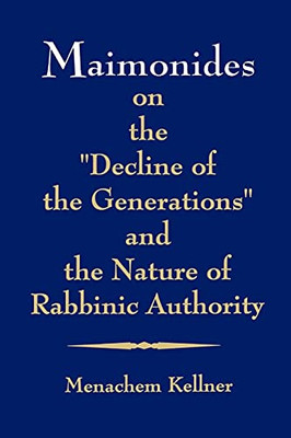 Maimonides on the Decline of the Generations and the Na - Paperback NEW Menachem