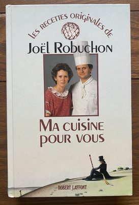 Ma Cuisine Pour Vous 1986 Joel Robuchon French Language HC Robert Laffont