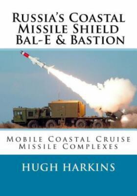 Russia's Coastal Missile Shield, Bal-E & Bastion: Mobile Coastal Cruise Missi...