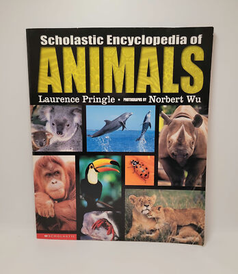 Scholastic Encyclopedia of Animals by Laurence Pringle photos by