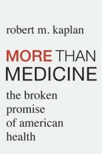 More than Medicine: The Broken Promise of American Health - Hardcover - GOOD