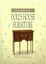 Design and Make Your Own Doll's House Furniture (A Quintet book) By Headley Hol