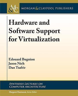 Hardware and Software Support for Virtualization (Synthesis Lectures on Computer