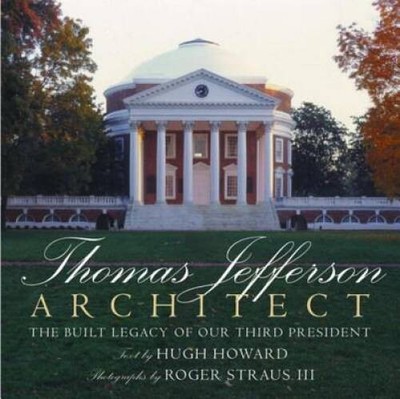 Thomas Jefferson: Architect: The Built Legacy of Our Third President (Riz - GOOD