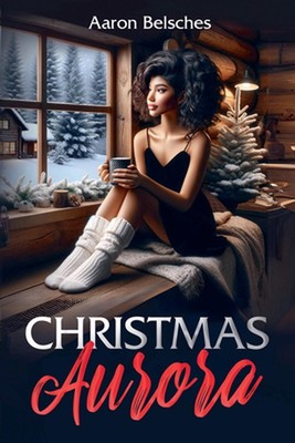 Christmas Aurora by Aaron Belsches Paperback Book