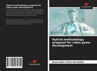 Hybrid Methodology Proposal For Video Game Development Hernandez Taschenbuch