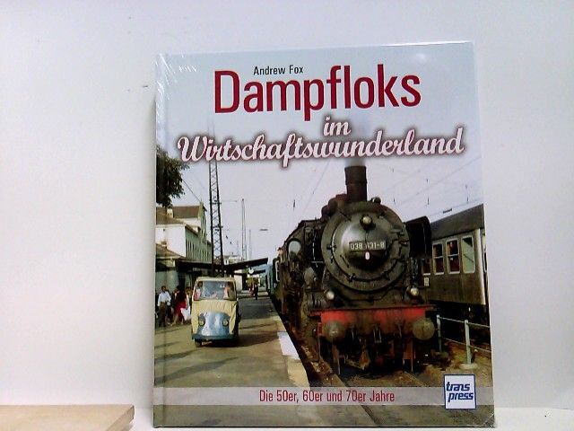 Thumbnail - Dampfloks Wirtschaftswunderland: Die 50er, 60er Und 70er Jahre Fox,