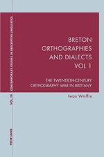 Breton Orthographies and Dialects - Vol. 1 - 9783039113644