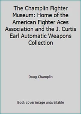 The Champlin Fighter Museum: Home of the American Fighter Aces Association...