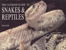 The Ultimate Guide to Snakes  Reptiles, Hall, Derek