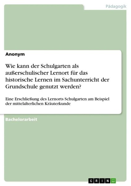 Anonymous | Wie Kann Der Schulgarten Als AußErschulischer Lernort FüR Das...-image