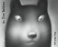 Peter Mccarty ~ The Five Wolves 9781250170620
