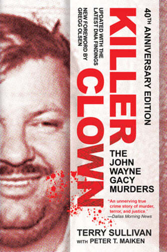 Killer Clown: The John Wayne Gacy Murders by Terry Sullivan: New
