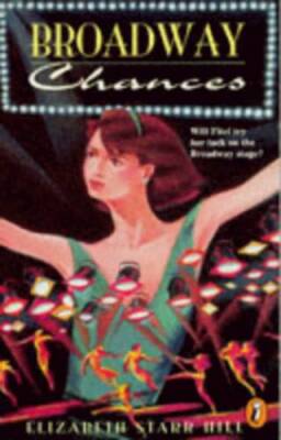 Broadway Chances - Paperback By Hill, Elizabeth Starr - GOOD
