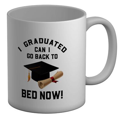 I Graduated Can I Go Back To Bed Now Weiß 11 Unzen Becher Tasse Geschenk