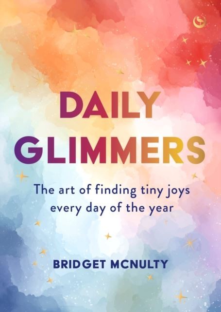 Daily Glimmers by Bridget McNulty Hardback