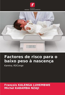 François Kalenga Luhembwe (u. a.) | Factores de risco para o baixo peso à...