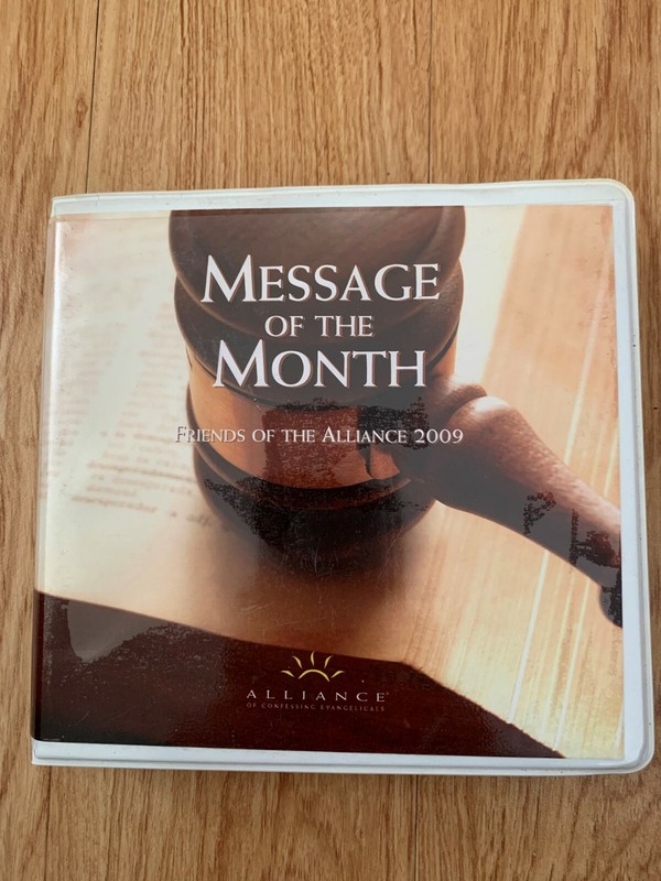 Alliance Confessing Evangelicals Friends of Alliance CD 2009 Message of Month 