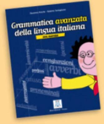 Grammatica pratica della lingua italiana: Grammatica avanzata della lingua ...