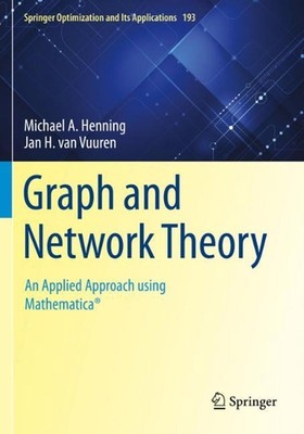 Graph and Network Theory: An Applied Approach using Mathematica(R) by Michael A.