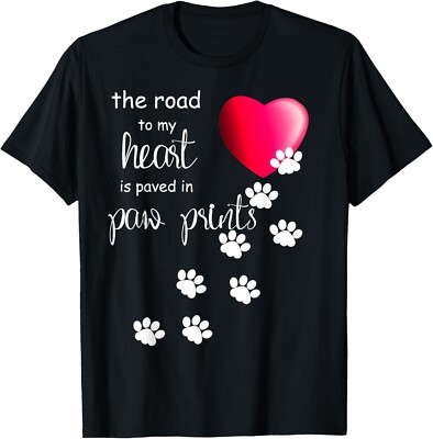The Road to my Heart is Paved with Paw Prints_ Dog shirt T-Shirt