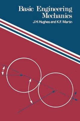 Basic Engineering Mechanics - Hughes, J.H.
