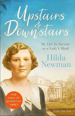 Upstairs & Downstairs: My Life In Service as a Lady's Maid by Tim Tate, Hilda...