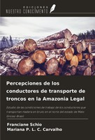 Percepciones De Los Conductores De Transporte De Troncos En La Amazonia Legal