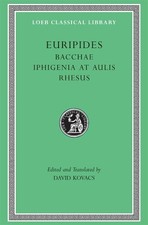 Image of Bacchae. Iphigenia at Aulis. Rhesus by  Euripides, David Kovacs - 9780674996014