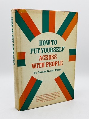 How to Put Yourself Across with People - James Van Fleet 1971 Parker 1st Edition