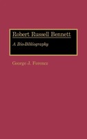 Robert Russell Bennett | A Bio-Bibliography | George Joseph Ferencz | Buch