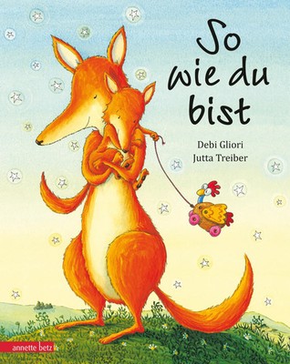 Debi Gliori | So wie du bist | Buch | Deutsch (1999) | 32 S. | Annette Betz