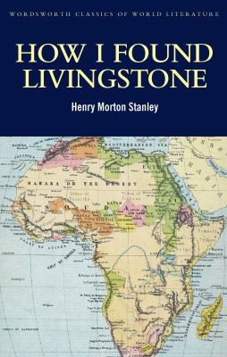 How I Found Livingstone (Wordsworth Classics of World Literature)