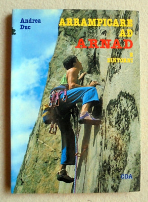 ANDREA DUC ARRAMPICARE AD ARNAD ALPINISMO VALLE D'AOSTA SCALATE SPORT 1A ED 1988