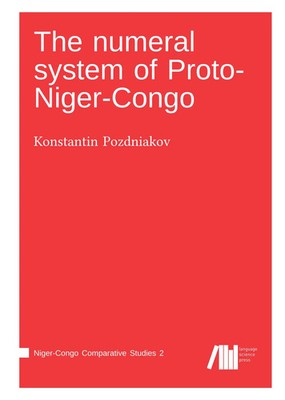 Konstantin Pozdniakov | The numeral system of Proto-Niger-Congo | Buch (2018)