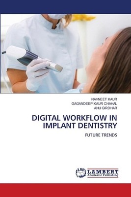 Digital Workflow in Implant Dentistry by Navneet Kaur Paperback Book