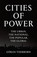 Cities Of Power | The Urban, The National, The Popular, The Global | Therborn