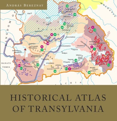 Historical Atlas of Transylvania 110 history maps, chart; by Andras Bereznay