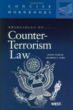 Principles of Counter-Terrorism Law (Concise Hornbook Series)
