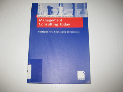 Management Consulting Today von Jean-Paul Thommen und Ansgar Richter (2004,...